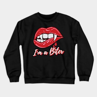 Bite My Lip - I'm A Biter - Sexy Vampire Lips design Crewneck Sweatshirt